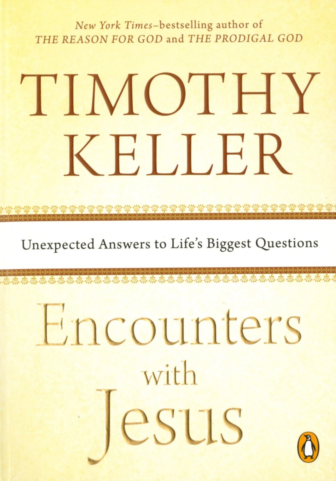 Encounters with Jesus: Unexpected Answers to Life’s Biggest Questions