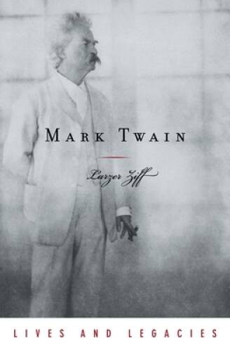 Mark Twain (Lives and Legacies Series) – Hardcover By Ziff, Larzer – GOOD