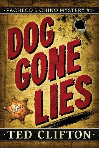 Ted Clifton Dog Gone Lies (Paperback) Pacheco & Chino Mysteries (UK IMPORT)