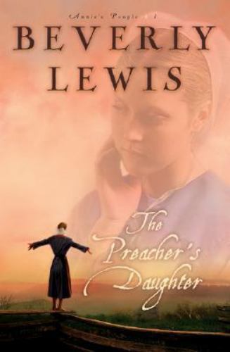 The Preacher’s Daughter; Annie’s People – 0764201204, hardcover, Beverly Lewis