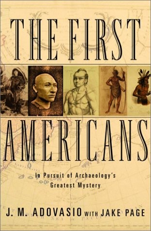 The First Americans: In Pursuit of Archaeology’s Greatest Mystery