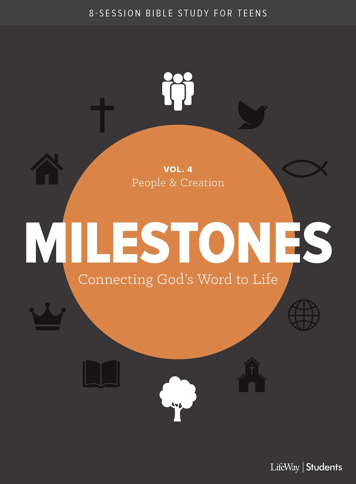 Milestones: Volume 4 – Creation & People: Connecting God’s Word to Life (Vol…