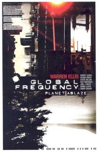 Global Frequency: Planet Ablaze – Paperback By Ellis, Warren – GOOD