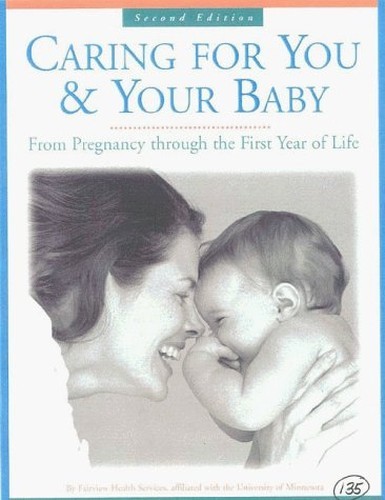 Caring for You and Your Baby: From Pregnancy Through…