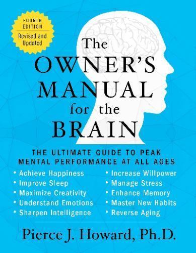 The Owner’s Manual for the Brain (4th Edition): The Ultimate Guide to Peak…