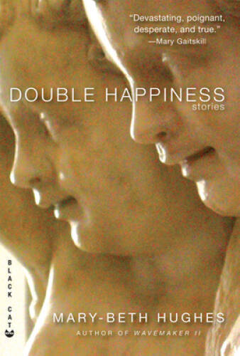 Double Happiness: Stories – Paperback By Hughes, Mary-Beth – GOOD