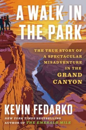 A Walk in the Park: The True Story of an Epic Misadventure in the Grand – GOOD