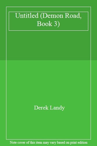 Untitled (Demon Road, Book 3) By Derek Landy