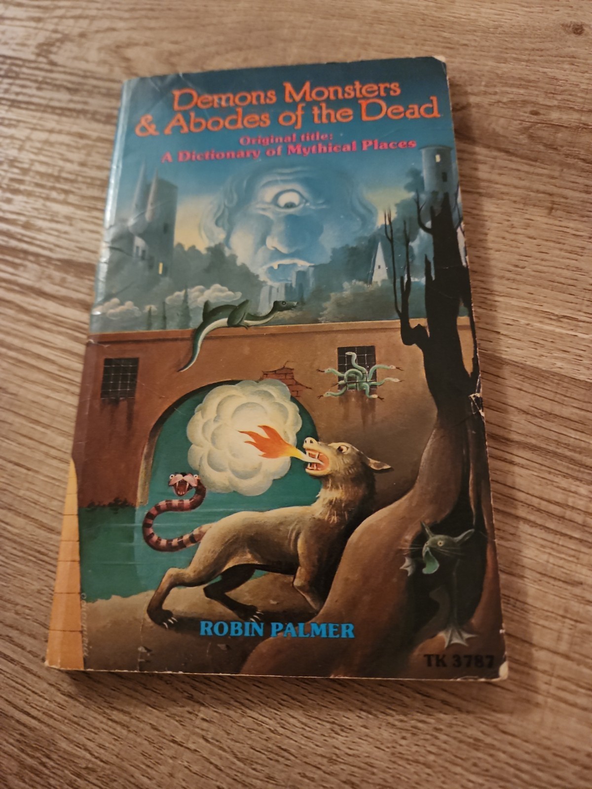 Demons, Monsters and Abodes of the Dead, Robin Palmer Dict. of Mythical Places
