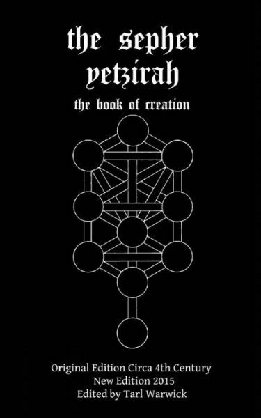 The Sepher Yetzirah: The Book Of Creation