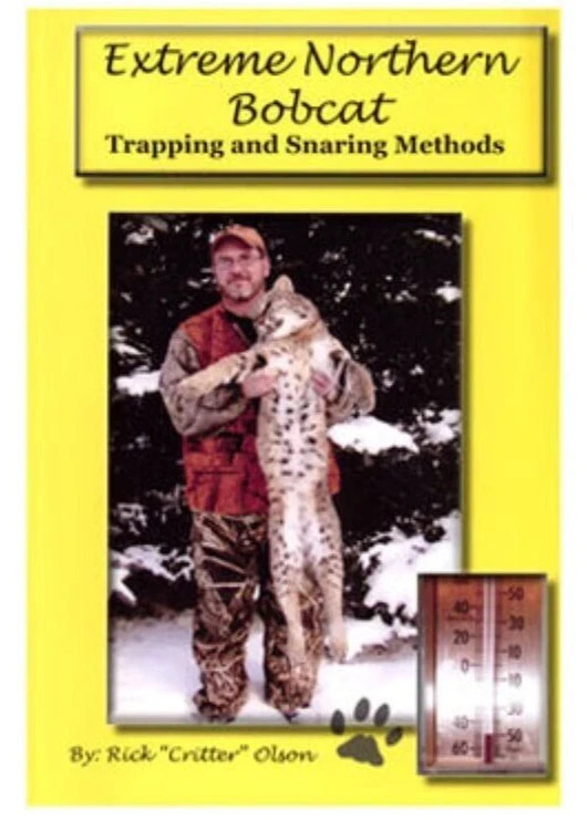 Extreme Northern Bobcat Trapping – Rick Olson – Book – Trapping Supplies