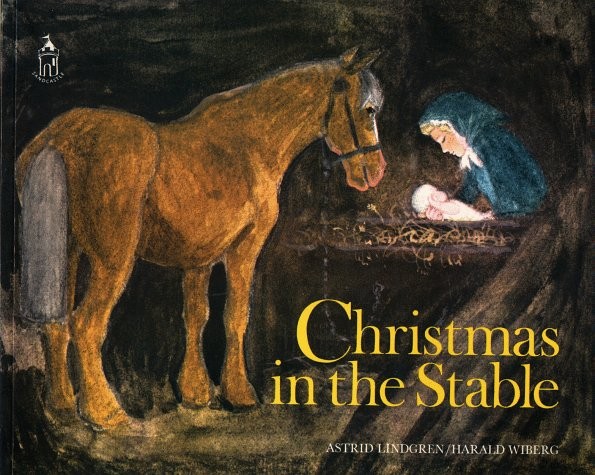 CHRISTMAS IN THE STABLE By Astrid Lindgren *Excellent Condition*