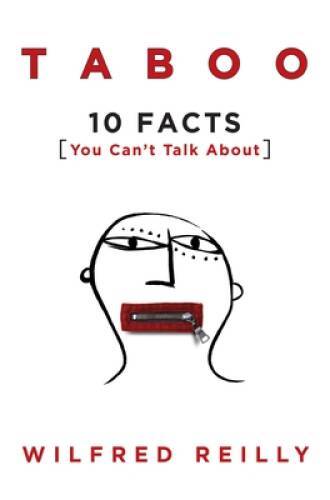 Taboo: 10 Facts You Can’t Talk About – Hardcover By Reilly, Wilfred – GOOD