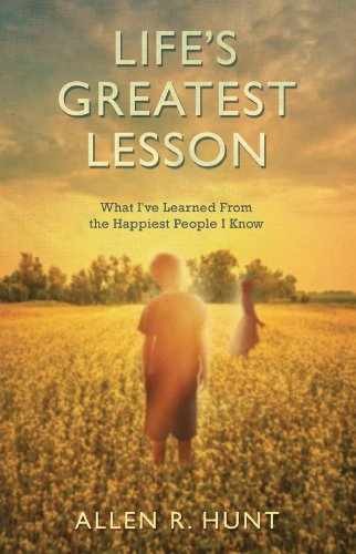 Life’s Greatest Lesson: What I’ve – Hardcover, by Allen R. Hunt – Very Good u