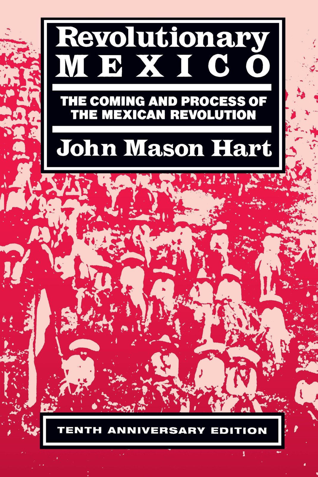 Revolutionary Mexico: The Coming and Process of the Mexican Revolution, Tent…