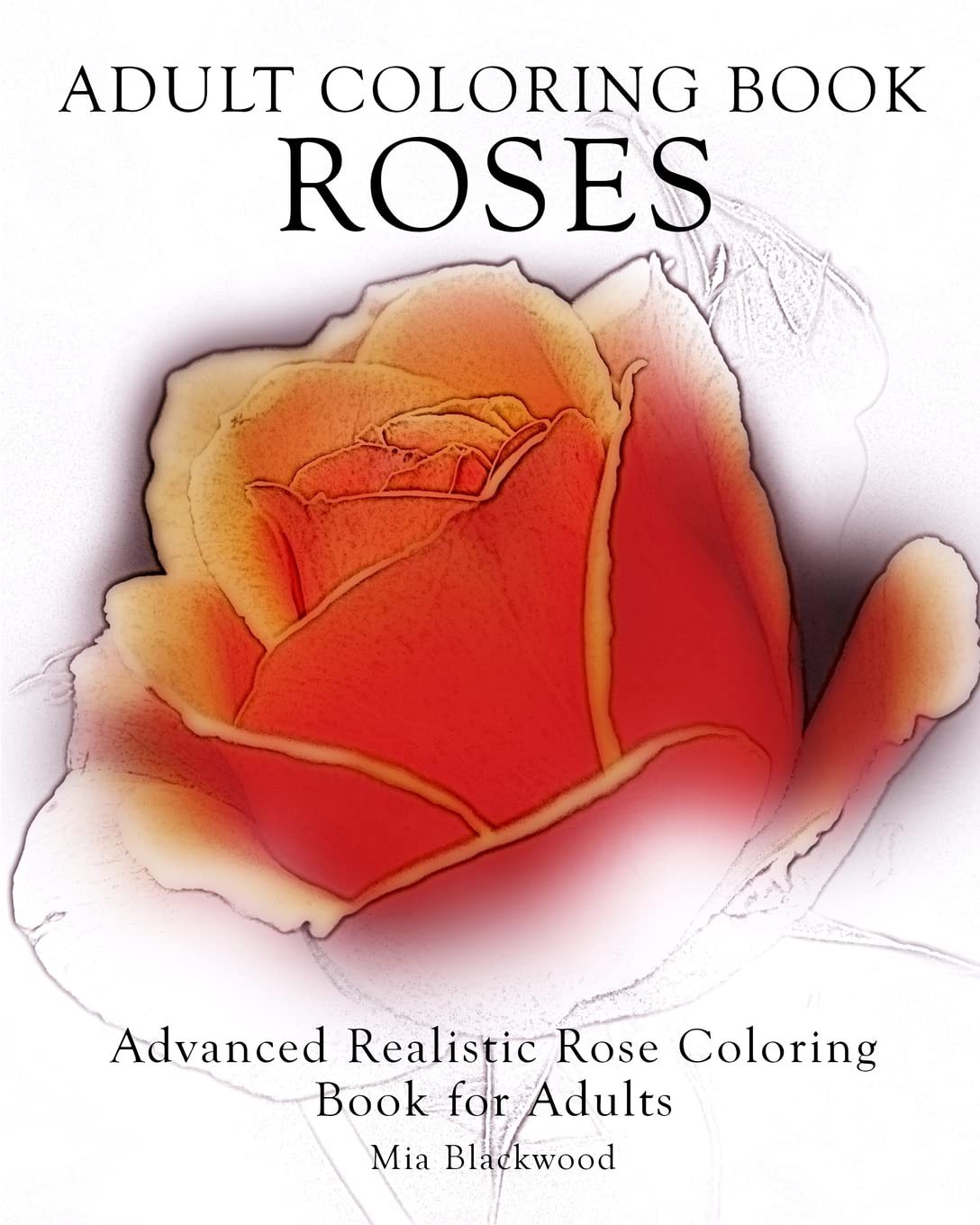 Adult Coloring Book Roses: Advanced Realistic Rose for Adults…