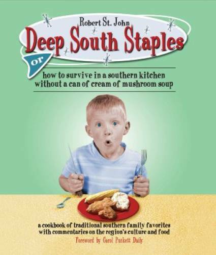 Deep South Staples: or How to Survive in a Southern Kitchen Without a Can – GOOD