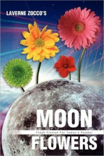 Moon Flowers: Flash Fiction For Today’s Reader