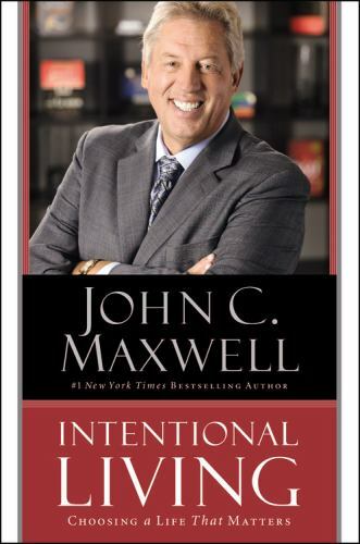Intentional Living: Choosing a Life That – 1455548170, hardcover, John C Maxwell