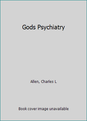 Gods Psychiatry by Allen, Charles L