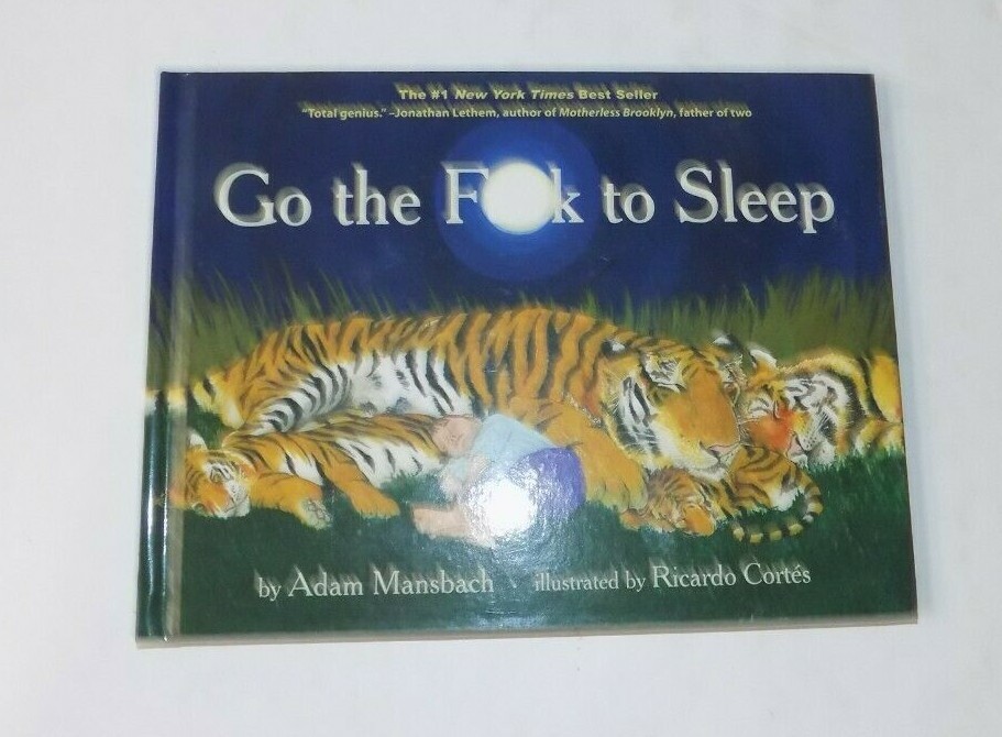 GO THE FUCK TO SLEEP by Adam Mansbach #1 New York Times Best Seller – Hardcove