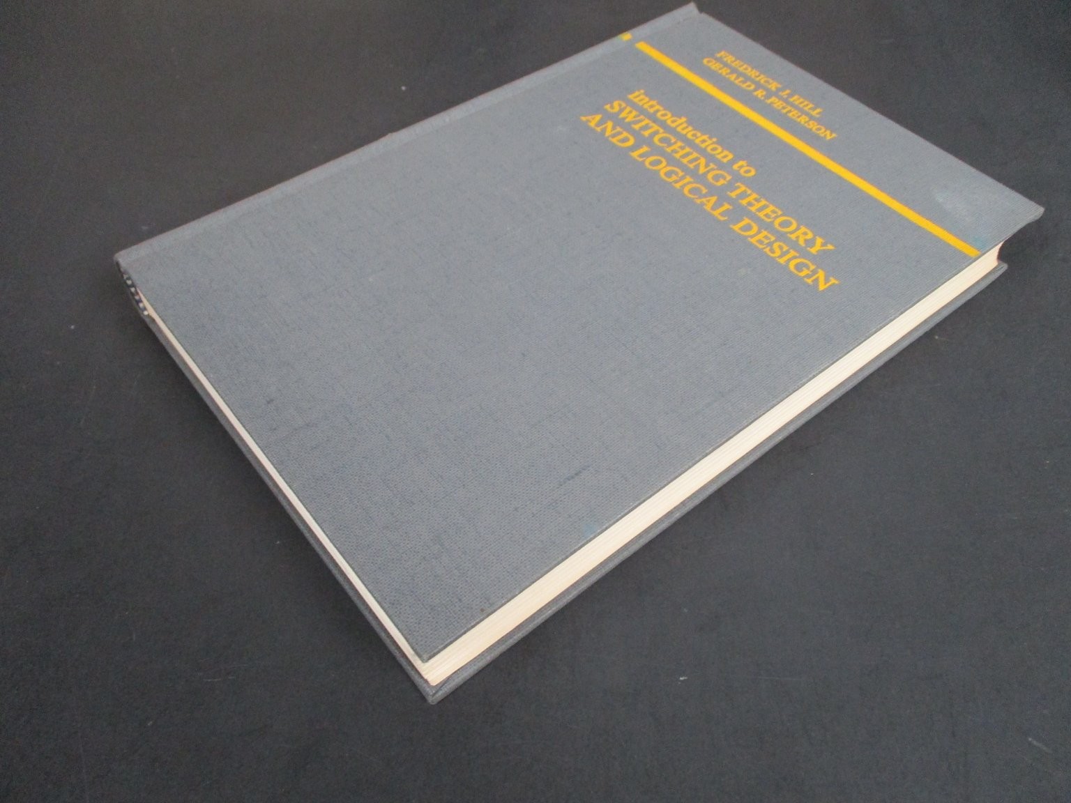 Introduction to Switching Theory & Logical Design Hill Peterson 1968 John Wiley