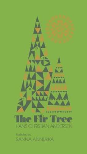 The Fir Tree – Hardcover By Andersen, Hans Christian – VERY GOOD