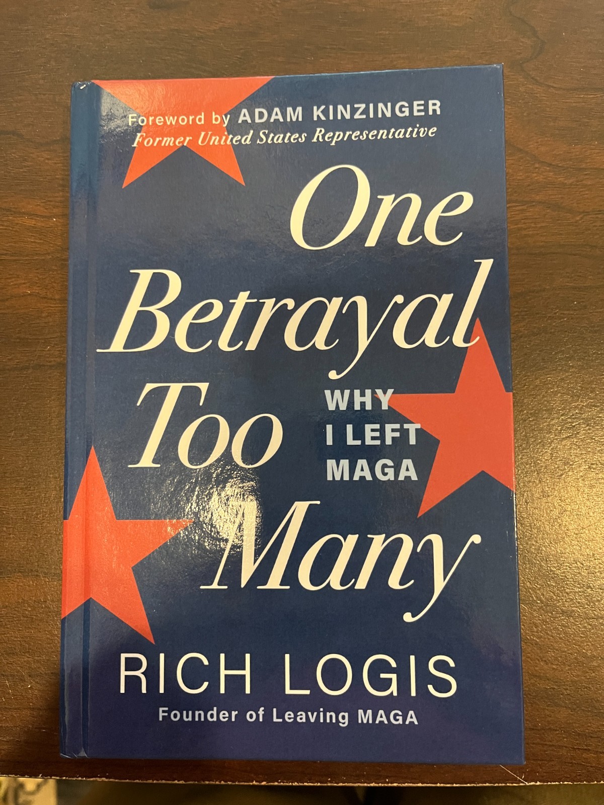 One Betrayal Too Many: Why I Left MAGA Hardcover by Rich Logis