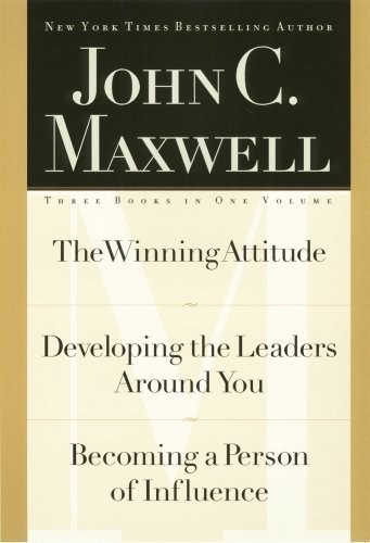 John C. Maxwell, Three Books in One Volume: The Winning Attitude/Developing …