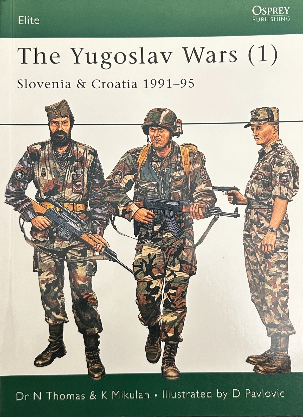 The Yugoslav Wars (1) Slovenia & Croatia 1991-95 Elite 138 Osprey