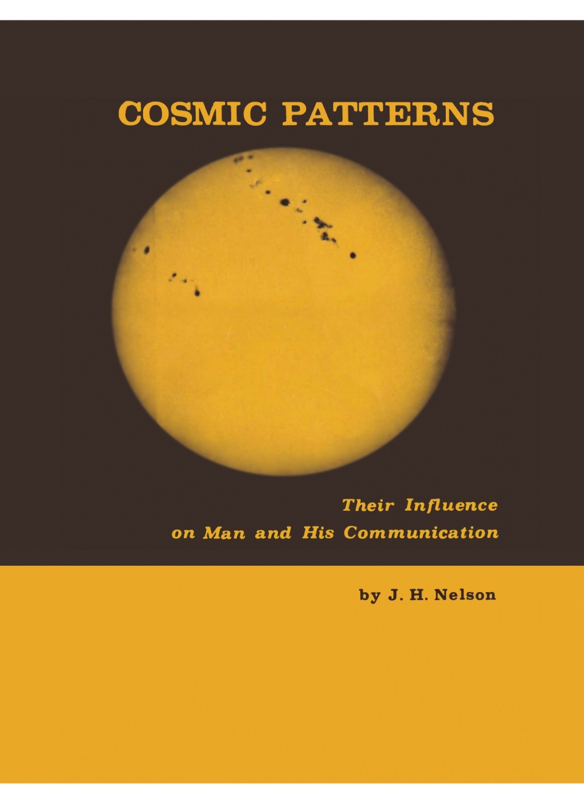 (1974) Cosmic Patterns by J.H. Nelson – SUNSPOT INFLUENCE ON EARTH – FIN ASTRO