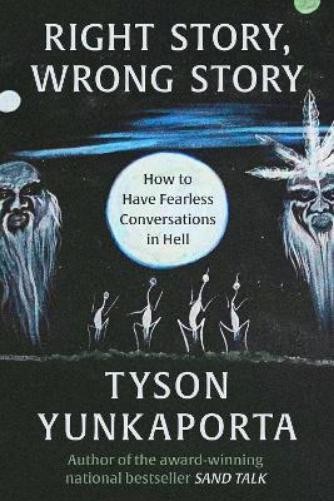 Tyson Yunkaporta Right Story, Wrong Story (Hardback) (UK IMPORT)