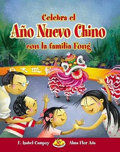 Celebra El Ano Nuevo Chino Con La Familia Fong (Cuentos Para Celebrar / Stor…