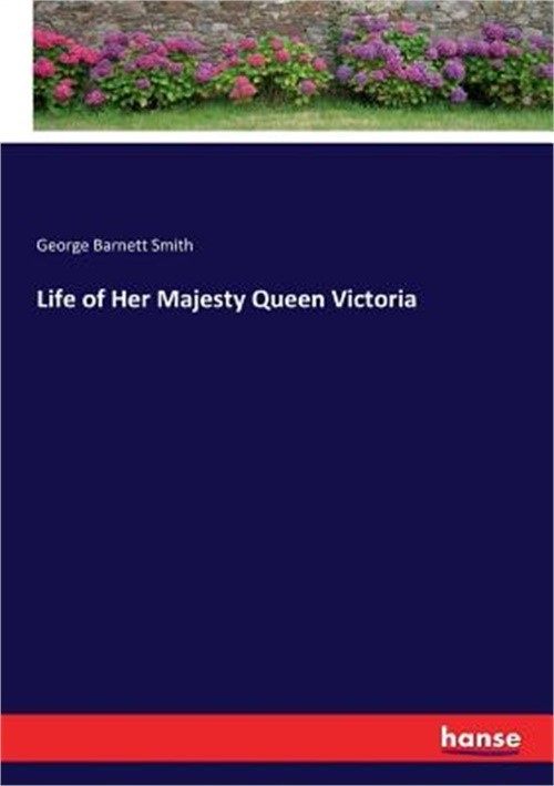 Life of Her Majesty Queen Victoria (Paperback or Softback)