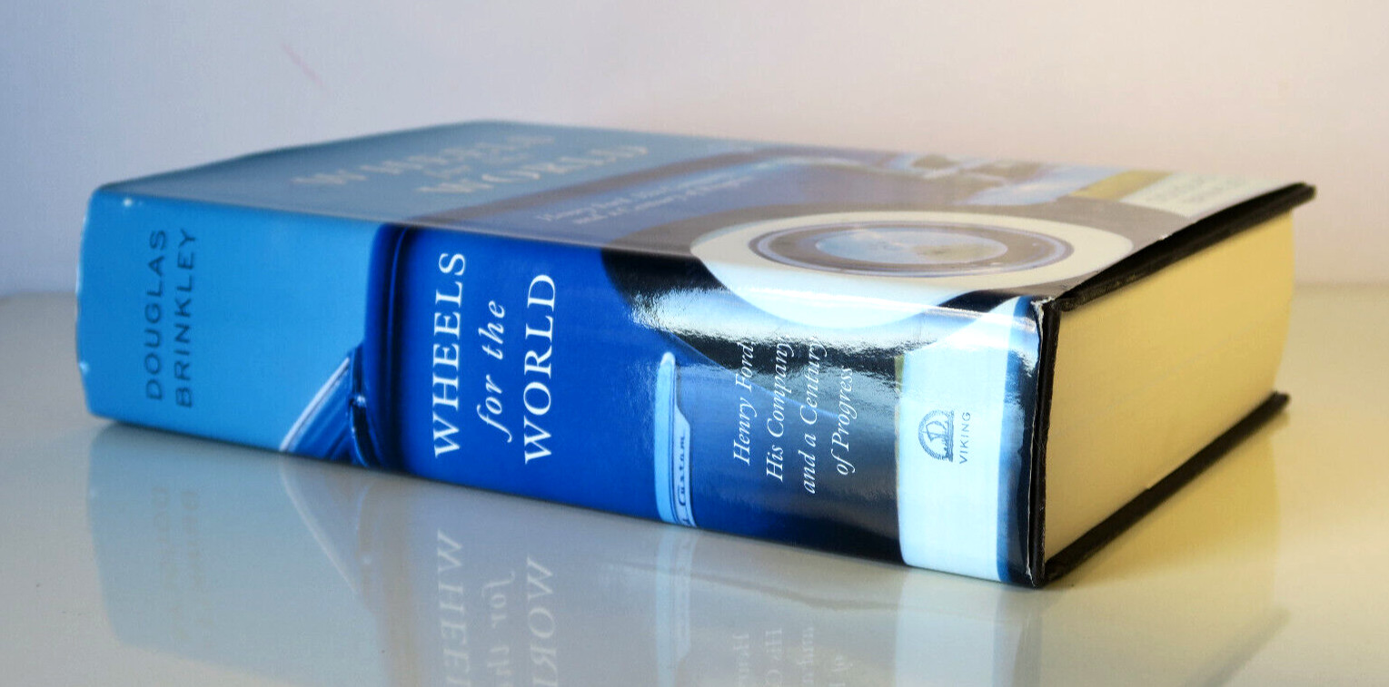 Wheels for the World: Henry Ford, His Company – Douglas Brinkley HC/DJ