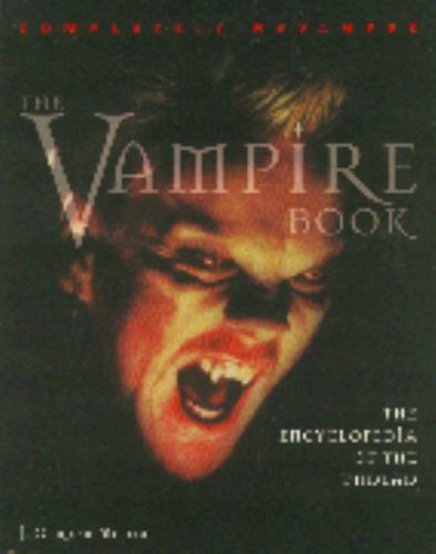 The Vampire Book: The Encyclopedia of the Undead by J Gordon Melton