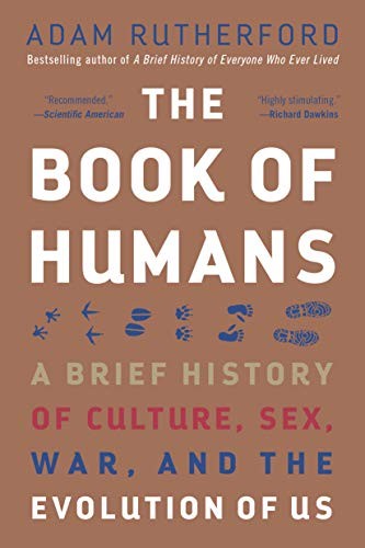 THE BOOK OF HUMANS: A BRIEF HISTORY OF CULTURE, SEX, WAR, By Adam Rutherford NEW
