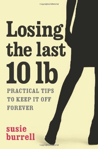 Losing the Last 10lbs: Practical Tips to Keep It Off Forever By