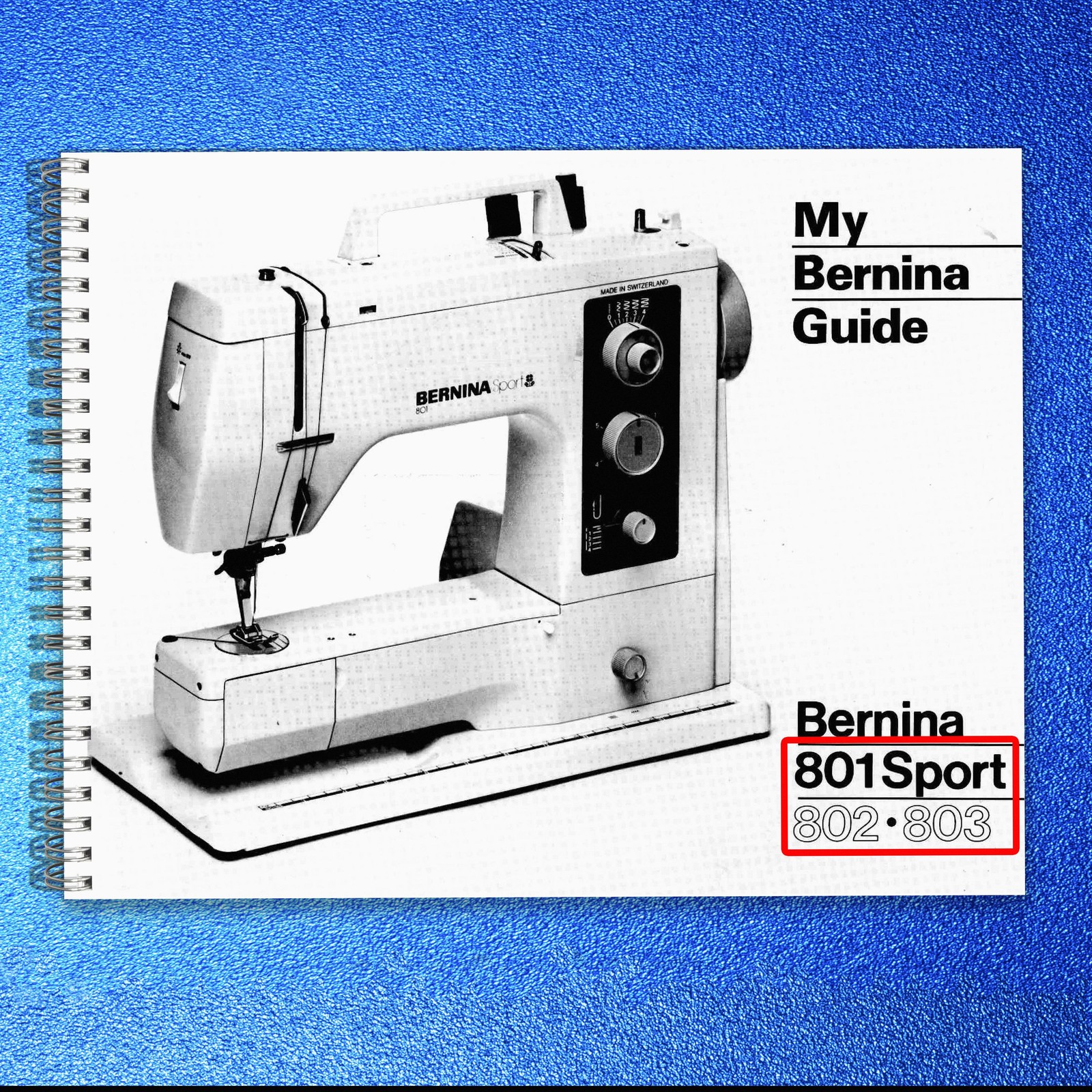 BERNINA 801 SPORT Sewing Machine User Instruction Manual , Tough Wire CLOSURE