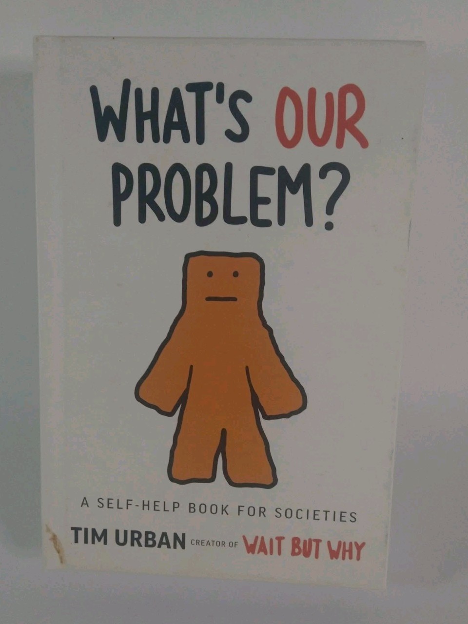 What’s Our Problem?: Self-Help Book for Societies / Tim Urban / 2024 Hardcover