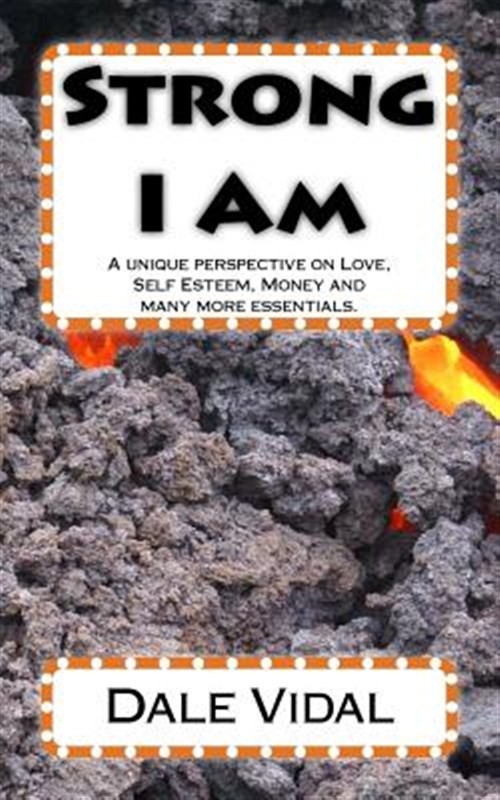 Strong I Am: A Unique Perspective on Love, Self Esteem, Money and Many More E…