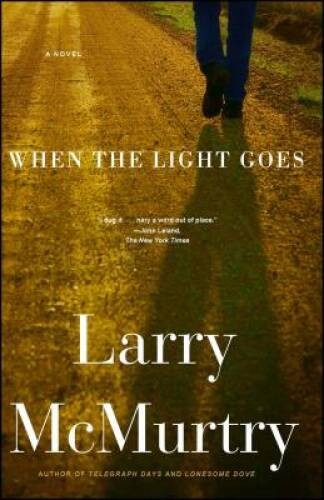 When the Light Goes: A Novel – Paperback By McMurtry, Larry – VERY GOOD