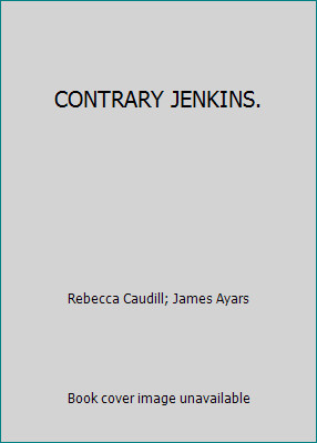 CONTRARY JENKINS. by Rebecca Caudill; James Ayars