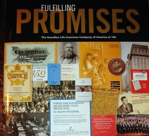 FULFILLING PROMISES: THE GUARDIAN LIFE INSURANCE COMPANY By Russ Banham **Mint**