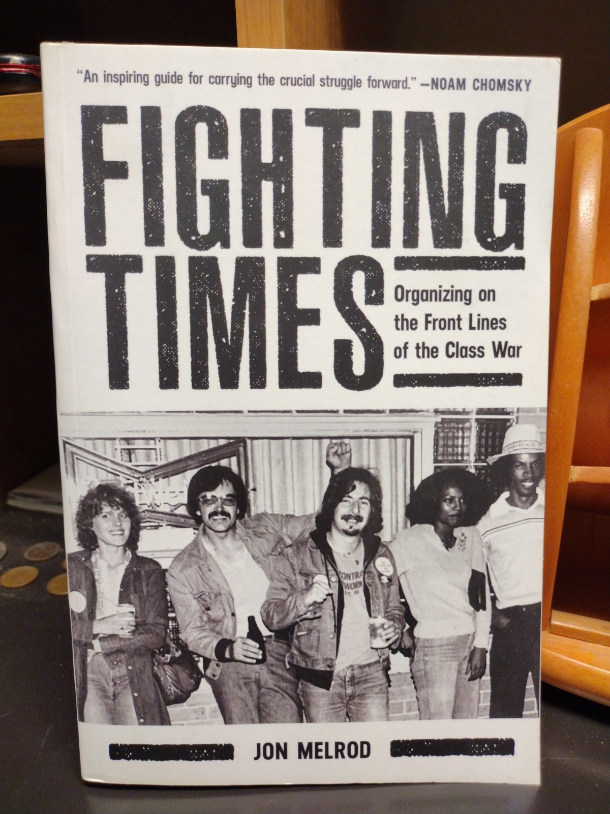Fighting Times Organizing on the Front Lines of Class War Jon Melrod PM Press