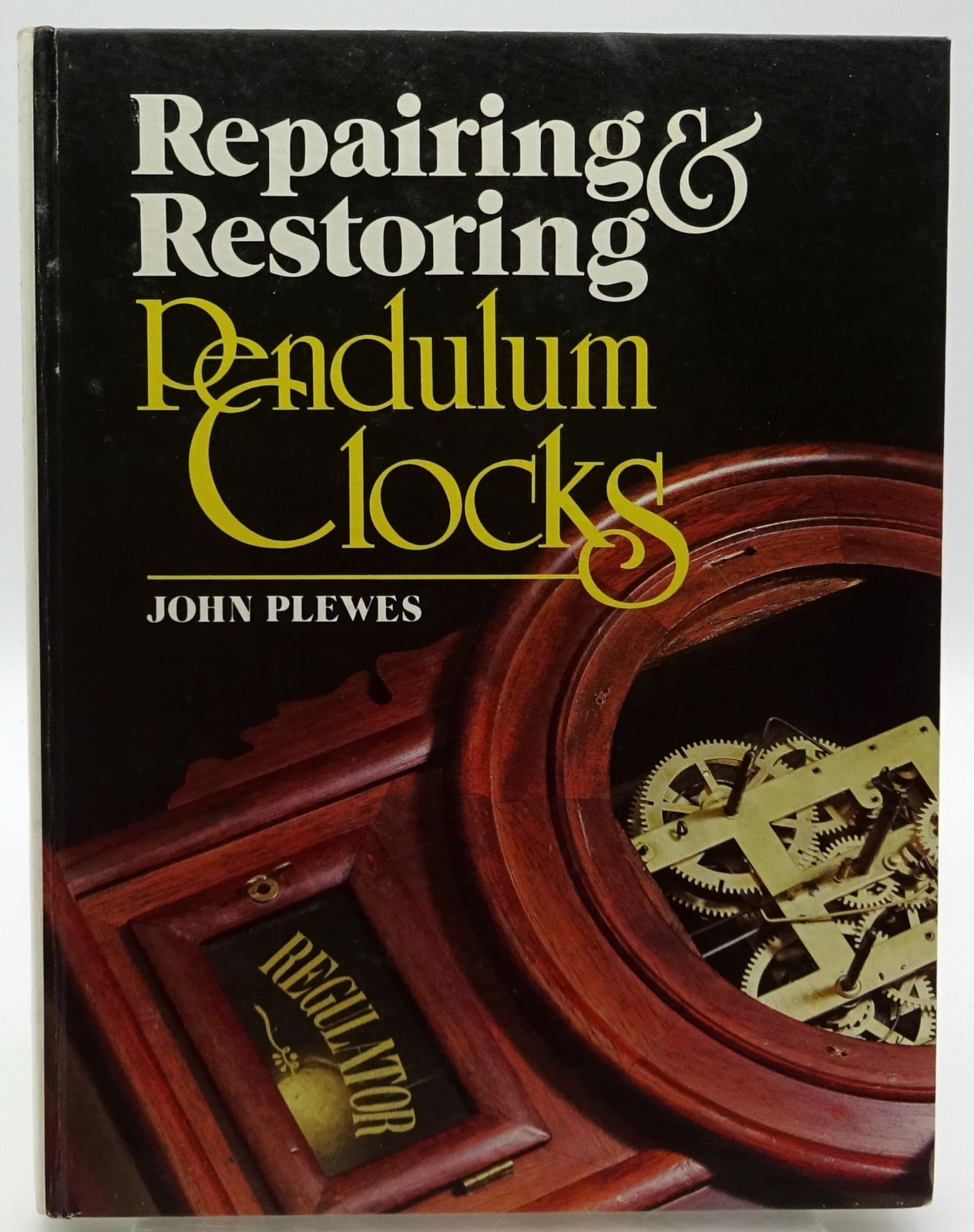 Repairing & Restoring Pendulum Clocks 1700-1940 John Plewes Hardcover HB 1984