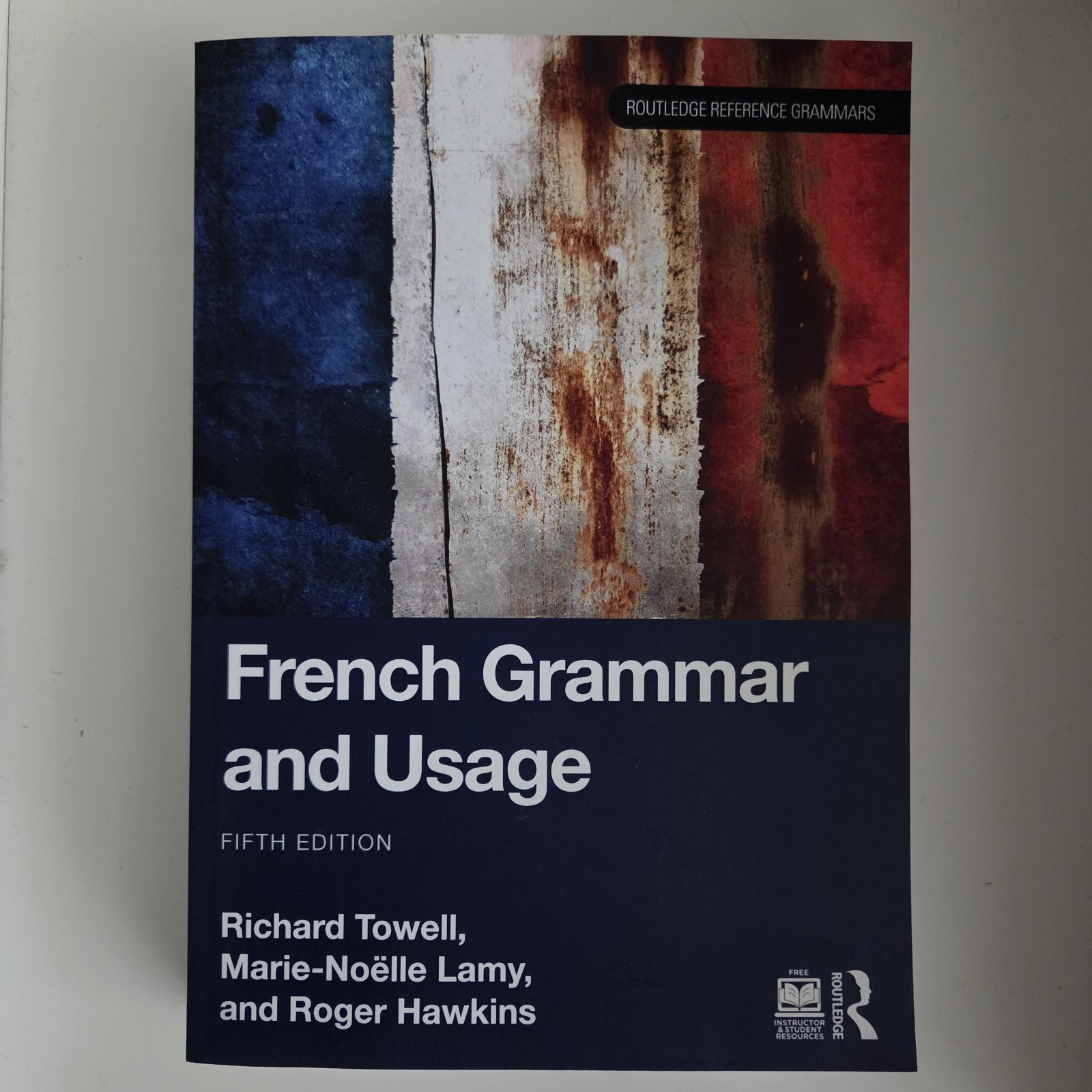 French Grammar and Usage 5th Edition by Richard Towell