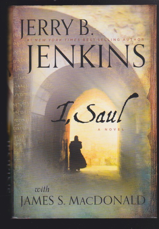 I, Saul: A Novel by Jerry B. Jenkins & James MacDonald Hardcover LN