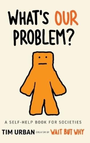 Tim Urban What’s Our Problem? (Hardback) (UK IMPORT)