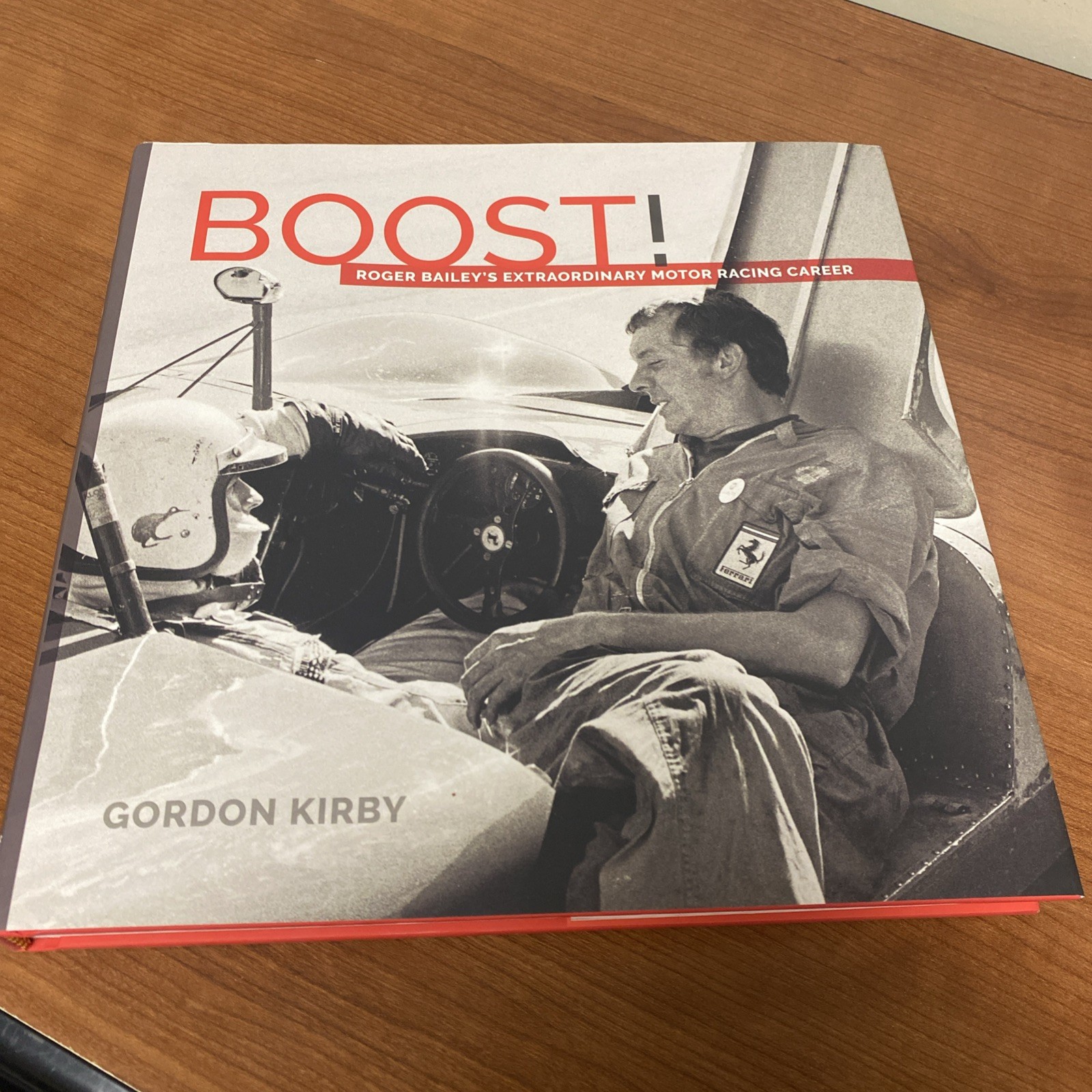 Boost!: Roger Bailey’s Extraordinary Motor Racing Career